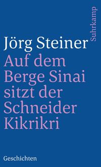 Bild vom Artikel Auf dem Berge Sinai sitzt der Schneider Kikrikri vom Autor Jörg Steiner