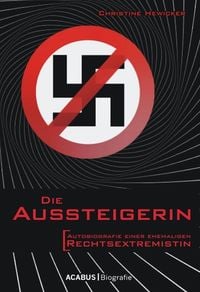 Produktbild: Die Aussteigerin. Autobiografie einer ehemaligen Rechtsextremistin