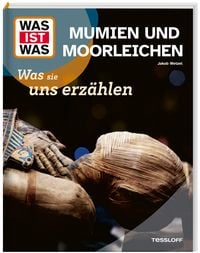 Produktbild WAS IST WAS Mumien und Moorleichen. Was sie uns erzählen