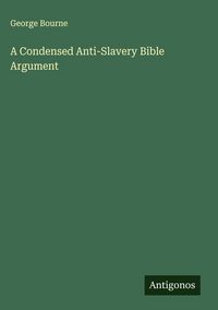 Produktbild: A Condensed Anti-Slavery Bible Argument