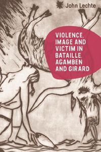 Produktbild: Violence, Image and Victim in Bataille, Agamben and Girard