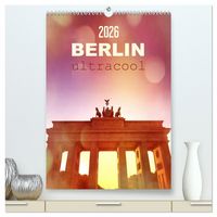 Produktbild: BERLIN ultracool (hochwertiger Premium Wandkalender 2026 DIN A2 hoch), Kunstdruck in Hochglanz