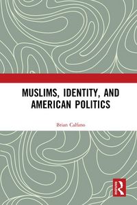 Produktbild: Muslims, Identity, and American Politics