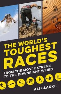 Produktbild: Clarke, A: The World's Toughest Races