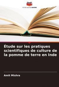 Produktbild: &Eacute;tude sur les pratiques scientifiques de culture de la pomme de terre en Inde