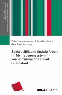 Produktbild: Sozialpolitik und Soziale Arbeit im Mehrebenensystem von Kommune, Staat und Suprastaat