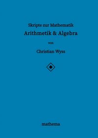 Produktbild: Skripte zur Mathematik - Arithmetik & Algebra