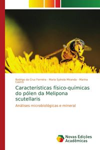 Produktbild: Caracter&iacute;sticas f&iacute;sico-qu&iacute;micas do p&oacute;len da Melipona scutellaris