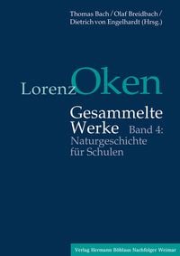 Produktbild: Lorenz Oken &ndash; Gesammelte Werke