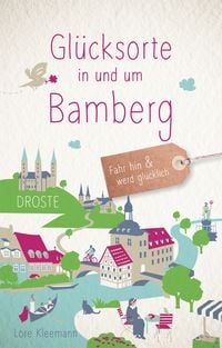 Bild vom Artikel Glücksorte in und um Bamberg vom Autor Lore Kleemann