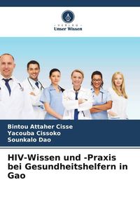 Produktbild: HIV-Wissen und -Praxis bei Gesundheitshelfern in Gao