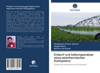 Produktbild: Entwurf und Leistungsanalyse eines solarthermischen K&uuml;hlsystems