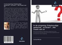 Produktbild: In de omgeving: Enkelvoudige gedachte... of binair? ...Het maakt niet uit