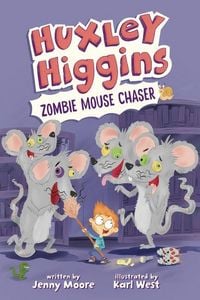 Produktbild: Huxley Higgins, Zombie Mouse Chaser