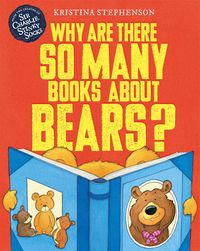 Produktbild: Stephenson, K: Why Are there So Many Books About Bears?