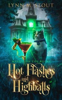 Produktbild: Hot Flashes and Highballs (Mystic on the Rocks, #1)