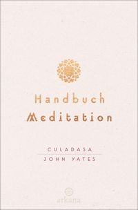 Bild vom Artikel Handbuch Meditation vom Autor Culadasa John Yates