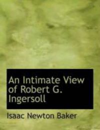 Produktbild: An Intimate View of Robert G. Ingersoll