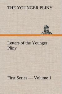 Produktbild: Letters of the Younger Pliny, First Series - Volume 1