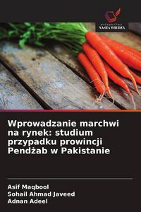 Produktbild: Wprowadzanie marchwi na rynek: studium przypadku prowincji Pend&iquest;ab w Pakistanie