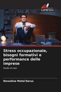 Produktbild: Stress occupazionale, bisogni formativi e performance delle imprese