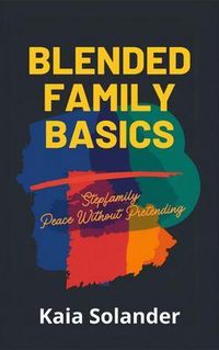 Produktbild: Blended Family Basics: Stepfamily Peace Without Pretending