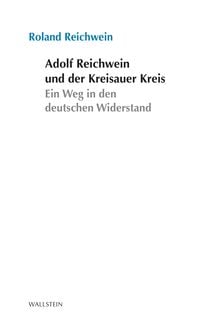 Bild vom Artikel Adolf Reichwein und der Kreisauer Kreis vom Autor Roland Reichwein