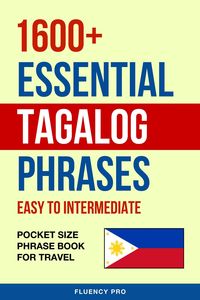 Produktbild: 1600+ Essential Tagalog Phrases: Easy to Intermediate - Pocket Size Phrase Book for Travel