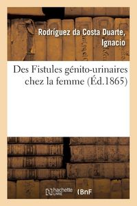 Produktbild: Des Fistules g&eacute;nito-urinaires chez la femme