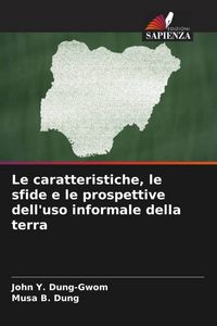 Produktbild: Le caratteristiche, le sfide e le prospettive dell'uso informale della terra