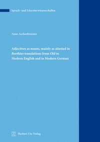 Produktbild: Adjectives as nouns, mainly as attested in Boethius translations from Old to Modern English and in Modern German