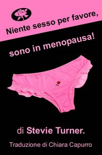 Produktbild: Niente sesso per favore, sono in menopausa!