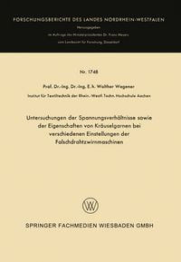 Produktbild: Untersuchungen der Spannungsverh&auml;ltnisse sowie der Eigenschaften von Kr&auml;uselgarnen bei verschiedenen Einstellungen der Falschdrahtzwirnmaschinen