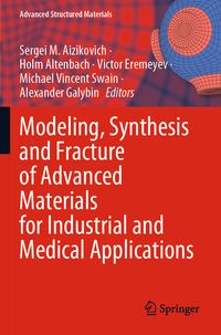 Produktbild: Modeling, Synthesis and Fracture of Advanced Materials for Industrial and Medical Applications