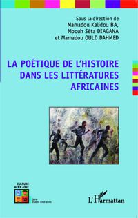 Bild vom Artikel La poétique de l'histoire dans les littératures africaines vom Autor Mamadou Ould Dahmed
