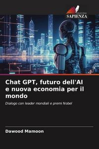 Produktbild: Chat GPT, futuro dell'AI e nuova economia per il mondo