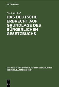 Produktbild: Das deutsche Erbrecht auf Grundlage des B&uuml;rgerlichen Gesetzbuchs