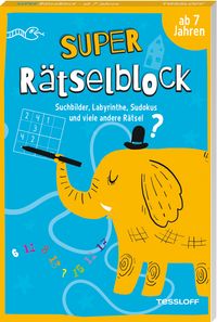 Produktbild: Super R&auml;tselblock ab 7 Jahren. Suchbilder, Labyrinthe, Sudokus und viele andere R&auml;tsel