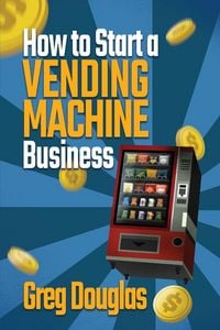 Produktbild: How to Start a Vending Machine Business