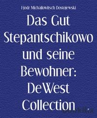 Produktbild: Das Gut Stepantschikowo und seine Bewohner: DeWest Collection