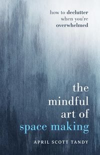 Produktbild: The Mindful Art of Space Making