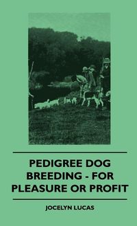 Produktbild: Pedigree Dog Breeding - For Pleasure Or Profit