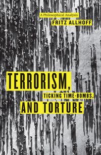 Produktbild: Terrorism, Ticking Time-Bombs, and Torture