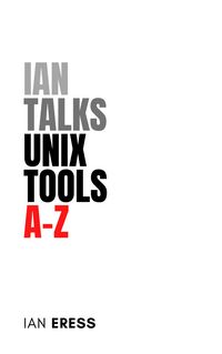 Produktbild: Ian Talks Unix Tools A-Z (ToolsAtoZ, #2)