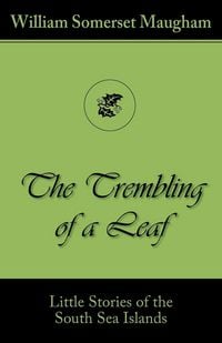 Produktbild: The Trembling of a Leaf (Little Stories of the South Sea Islands)