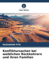 Produktbild: Konfliktursachen bei weiblichen R&uuml;ckkehrern und ihren Familien