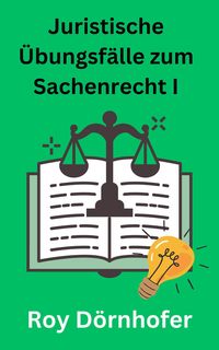 Produktbild: Juristische &Uuml;bungsf&auml;lle zum Sachenrecht I Bewegliche Sachen