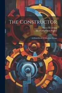 Produktbild: The Constructor: A Hand-book Of Machine Design