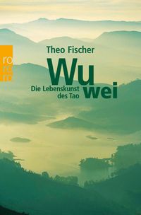 Produktbild: Wu wei: Die Lebenskunst des Tao