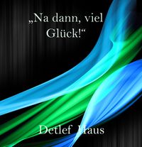 Produktbild: Na dann, viel Gl&uuml;ck!